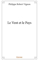Le Vent et le Pays (French Edition) 2414157747 Book Cover