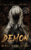 Demon: A Tortured Anti-Hero MC Romance Novel (WAR BROTHERS MC) 0645970034 Book Cover
