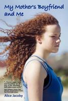 My Mother's Boyfriend and Me 0595448054 Book Cover