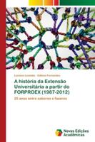 A história da Extensão Universitária a partir do FORPROEX (1987-2012) 6139615143 Book Cover