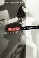 Dancing, Out of Germany: a bicultural reflection 1462001432 Book Cover