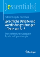 Sprachliche Defizite und Wortfindungsstörungen – Texte von A-Z: Therapiehilfe für die Logopädie, Sprech- und Sprachtherapie (essentials) 3662663465 Book Cover