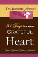 31 Days to a More Grateful Heart 1530928761 Book Cover