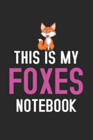 This Is My Foxes Notebook: Blank Lined Notebook to Write In for Notes, To Do Lists, Notepad, Journal, Funny Gifts for Foxes Lover 1679267647 Book Cover