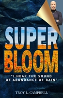 SUPERBLOOM: "I Hear The Sound of Abundance of Rain" B0CD9BLCH4 Book Cover