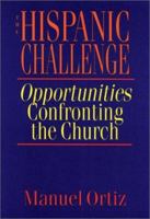 The Hispanic Challenge: Opportunities Confronting the Church 0830817735 Book Cover