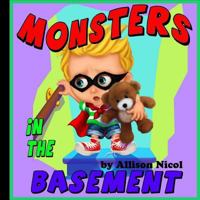 Monsters in the Basement 1507712294 Book Cover