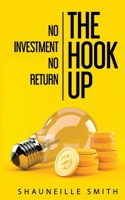 The Hook Up No Investment No Return 0578668017 Book Cover