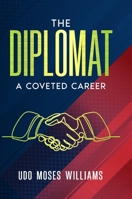 The Diplomat: A Coveted Career 1300506709 Book Cover