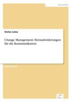 Change Management: Herausforderungen Fur Die Kommunikation 3838644077 Book Cover