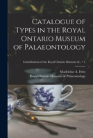 Catalogue of Types in the Royal Ontario Museum of Palaeontology; 2 1014860903 Book Cover