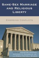 Same-Sex Marriage and Religious Liberty: Emerging Conflicts 074256326X Book Cover
