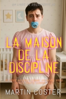 La Maison de la Discipline: Une histoire de Femdom ABDL (French Edition) B0FNRQPZV9 Book Cover