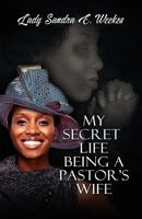 My Secret Life Being a Pastor's Wife 1938950666 Book Cover