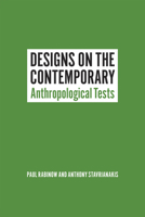 Designs on the Contemporary: Anthropological Tests 022613847X Book Cover