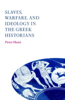 Slaves, Warfare, and Ideology in the Greek Historians 0521893909 Book Cover