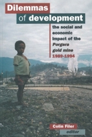 Dilemmas of Development: The Social and Economic Impact of the Porgera Gold Mine 1989-1994 (Pacific Policy Paper, 34) 192214441X Book Cover