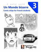 Un Monde bizarre 3: Comic Strips for French Students (French Edition) 1957729066 Book Cover