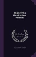 Engineering Construction, Volume 1 135863940X Book Cover