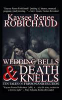 Wedding Bells and Death Knells: Ten Tales of Frisson and Friction 1718056176 Book Cover