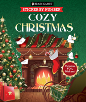 Brain Games - Sticker by Number: Cozy Christmas (24 Images): Includes Foil Stickers! B0H5TJ5PSH Book Cover