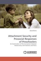 Attachment Security and Prosocial Responses of Preschoolers 3838334957 Book Cover