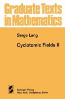 Cyclotomic Fields II (Graduate Texts in Mathematics) 1468400886 Book Cover