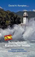 Schlaglichter Kanarische Inseln: Highlights und Tipps, Geheimtipps und Kuriositäten 3842378866 Book Cover