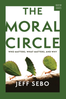 The Moral Circle: Who Matters, What Matters, and Why (A Norton Short) 1324123567 Book Cover