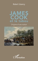 James Cook et le tabou: Origine d'une notion (French Edition) 2343078815 Book Cover
