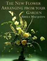 The New Flower Arranging from Your Garden 0881923583 Book Cover