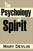 The Psychology of Spirit 0595161391 Book Cover