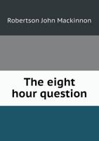The Eight Hours Question 1355874769 Book Cover