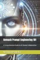 Gemach Prompt Engineering 101: A Comprehensive Guide to AI-Human Collaboration (The SydTek University Stacks) B0DXWDB97X Book Cover