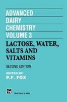 Advanced Dairy Chemistry Volume 3: Lactose, water, salts and vitamins 0412630206 Book Cover