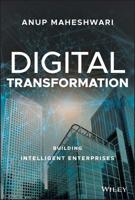 Digital Transformation: Building Intelligent Enterprises 1119540836 Book Cover