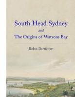 South Head Sydney and the Origins of Watsons Bay 0646567810 Book Cover