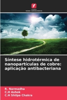 Síntese hidrotérmica de nanopartículas de cobre: aplicação antibacteriana (Portuguese Edition) 6209608183 Book Cover