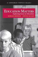 Education Matters (A Longman Topics Reader) (Longman Topics Series) 0321338995 Book Cover