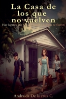 La casa de los que no vuelven (Spanish Edition) B0G6N72P9M Book Cover