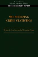 Modernizing Crime Statistics: Report 2: New Systems for Measuring Crime 030947261X Book Cover