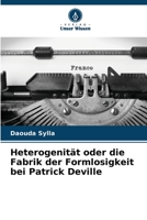 Heterogenität oder die Fabrik der Formlosigkeit bei Patrick Deville 6205682575 Book Cover