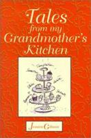 Tales from My Grandmother's Kitchen 1899791914 Book Cover