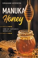 Manuka Honey: One of Nature's Miracles B0CHN8XBR1 Book Cover