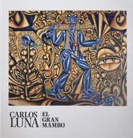 CARLOS LUNA: EL GRAN MAMBO Art Exhibition Catalogue 0980108012 Book Cover