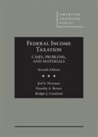 Federal Income Taxation: Cases, Problems, and Materials (American Casebook Series) 1640209891 Book Cover