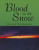 Blood in the Snow 1425192106 Book Cover