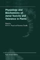 Physiology and Biochemistry of Metal Toxicity and Tolerance in Plants 9048159520 Book Cover