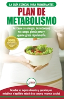 Plan de metabolismo: Recetas de dieta para principiantes Guía para restaurar su energía y acelerar su metabolismo para perder peso (Libro en español / Metabolism Plan Spanish Book) 1774350432 Book Cover