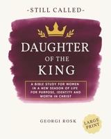 Daughter of the King - Still called: A Bible study for women in a new season of life for purpose, identity and worth in Christ B0GYPDT8CP Book Cover